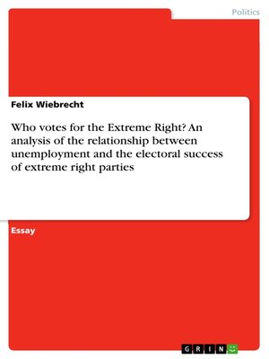 cover image of Who votes for the Extreme Right? an analysis of the relationship between unemployment and the electoral success of extreme right parties
